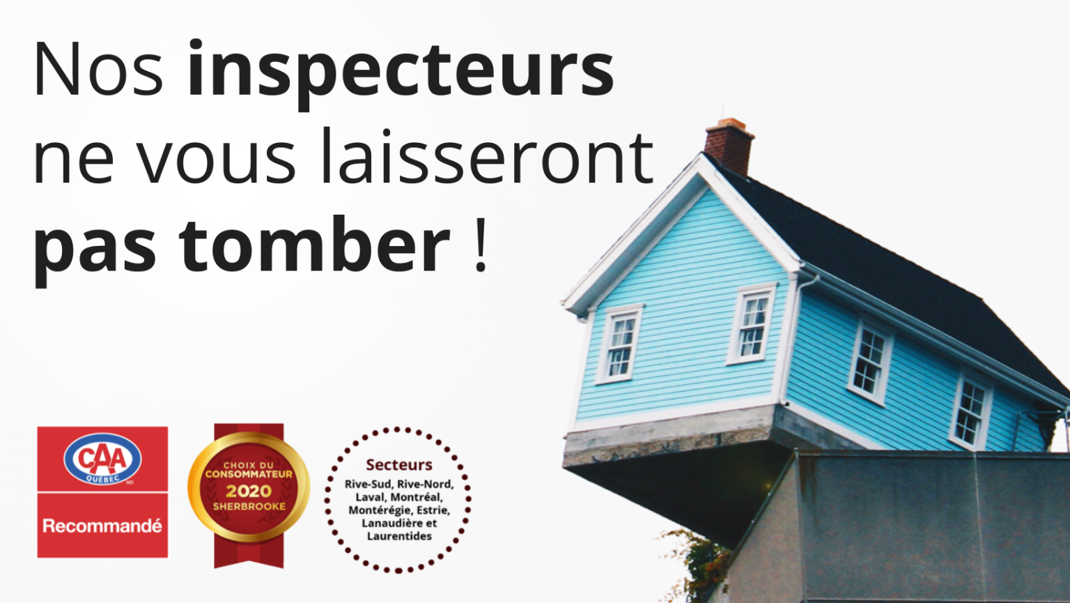 L'INSPECTION DE MAISON PRÉACHAT QUE VOUS MÉRITEZ