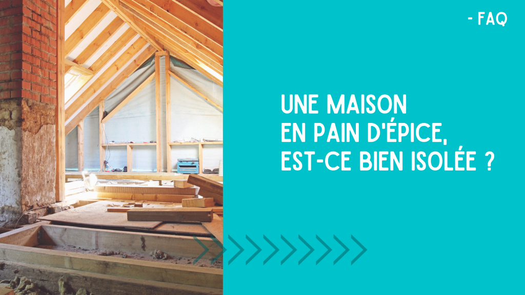 FAQ | Une maison en pain d'épice, est-ce bien isolée